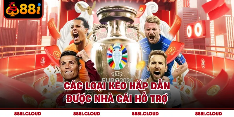 Các loại kèo hấp dẫn được nhà cái hỗ trợ