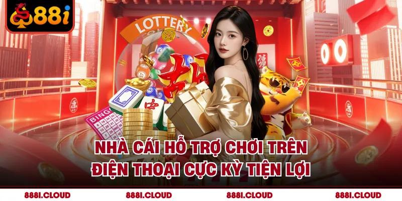 Nhà cái hỗ trợ chơi trên điện thoại cực kỳ tiện lợi