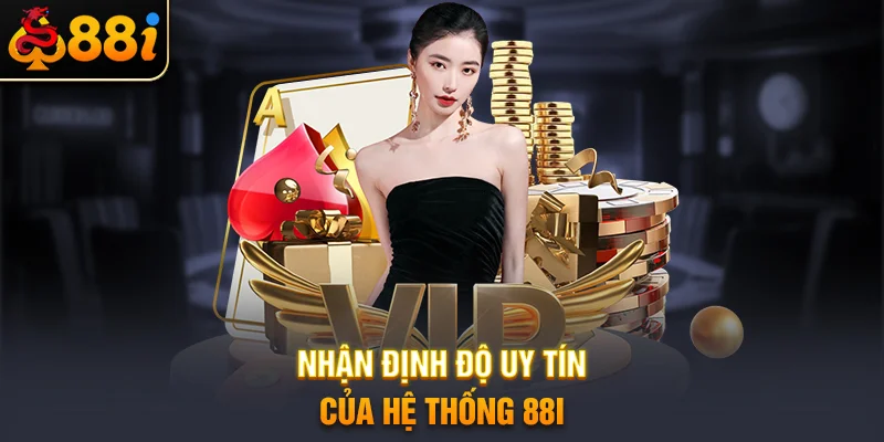 Nhận định độ uy tín của hệ thống 88i