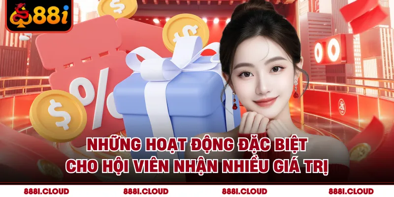 Những hoạt động đặc biệt cho hội viên nhận nhiều giá trị