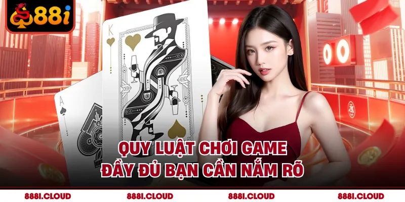 Quy luật chơi game đầy đủ bạn cần nắm rõ